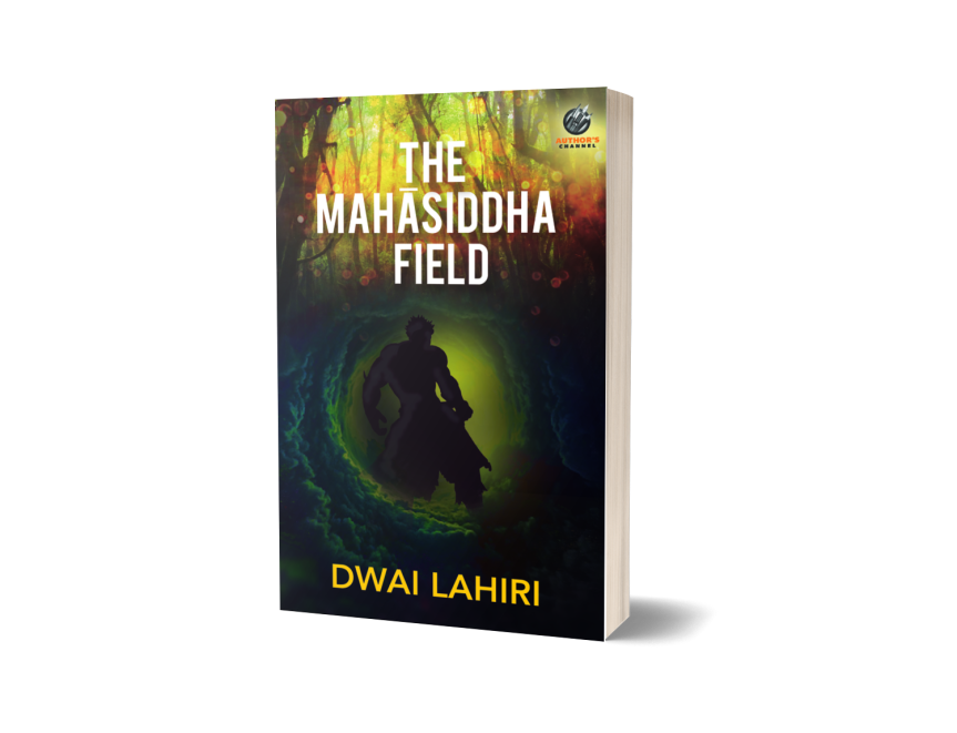 Cover Reveal- The Mahasiddha Field by Dwai Lahiri